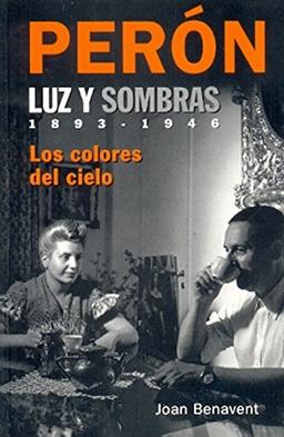 Perón, luz y sombras : los colores del cielo