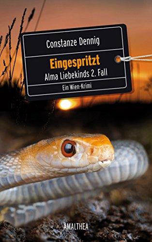 Eingespritzt. Alma Liebekinds 2. Fall. Ein Wien-Krimi