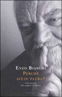 Bianchi, E: Perché avete paura? Una lettura del Vangelo di M