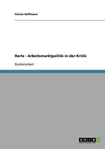 Hartz - Arbeitsmarktpolitik in der Kritik