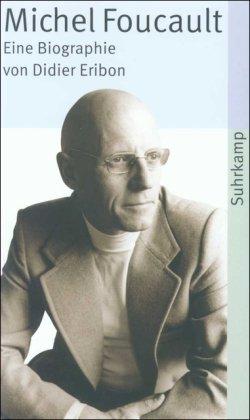 Michel Foucault: Eine Biographie (suhrkamp taschenbuch)