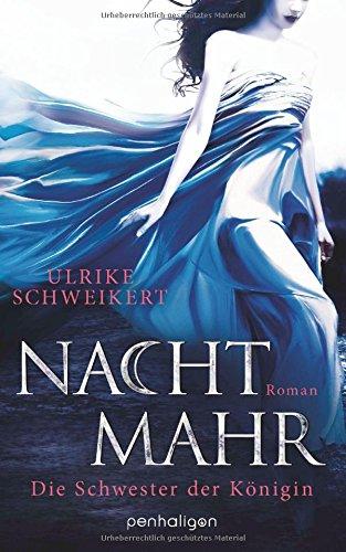 Nachtmahr - Die Schwester der Königin: Roman (Nachtmahr-Reihe, Band 2)