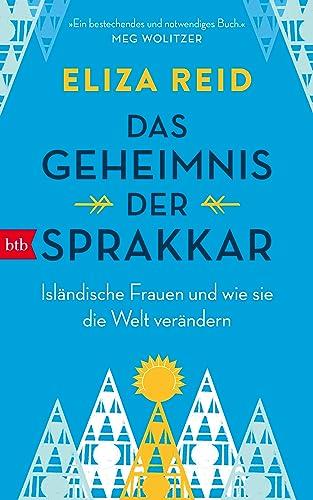 Das Geheimnis der Sprakkar: Isländische Frauen und wie sie die Welt verändern