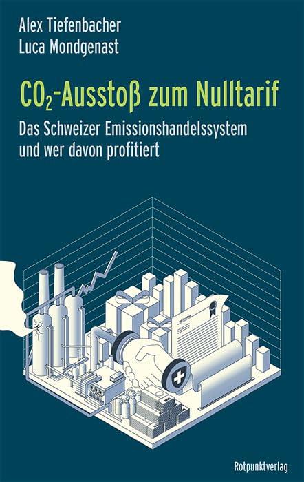 CO2-Ausstoß zum Nulltarif: Das Schweizer Emissionshandelssystem und wer davon profitiert