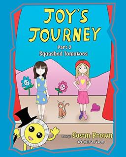 Joy's Journey: Part 2 Squashed Tomatoes