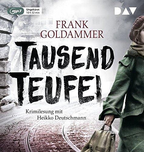 Tausend Teufel: Ungekürzte Lesung mit Heikko Deutschmann (1 mp3-CD)