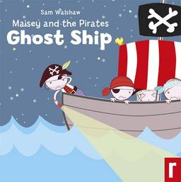 Maisey and the Pirates: No. 2: Ghost Ship (Maisey and the Pirates: Ghost Ship)