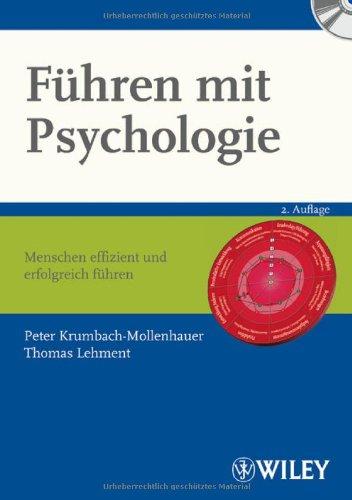 Führen mit Psychologie: Menschen effizient und erfolgreich führen