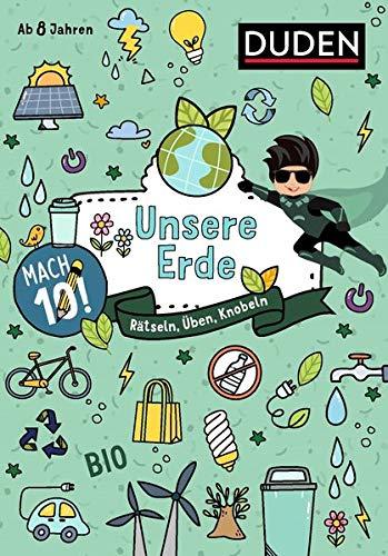 Mach 10! Unsere Erde - Ab 8 Jahren: Rätseln, Üben, Knobeln