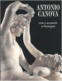 Antonio Canova. Arte e memoria a Possagno