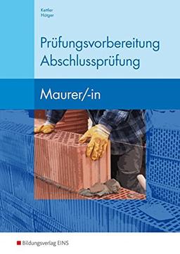 Berufsfachschule Bautechnik: Prüfungsvorbereitung Abschlussprüfung: Maurer / -in: Prüfungsvorbereitung