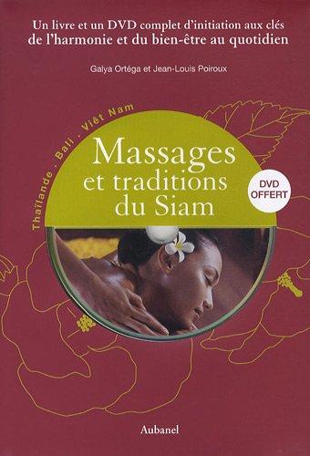 Massages et traditions du Siam : Thaïlande, Bali, Viêt Nam