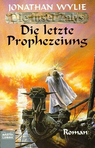 Die letzte Prophezeiung. Die Insel Zalys 03