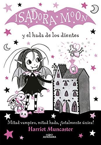 Isadora Moon 10 - Isadora Moon y el hada de los dientes: ¡Un libro mágico con purpurina en cubierta! (Harriet Muncaster, Band 10)