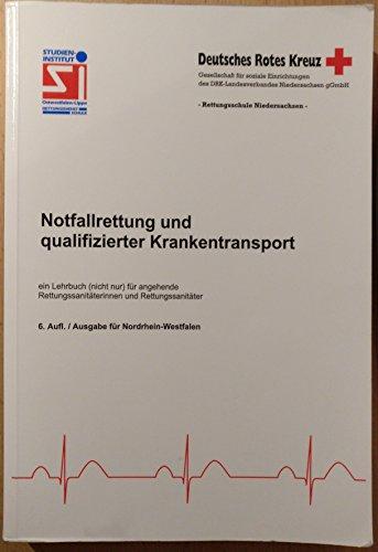 Notfallrettung und qualifizierter Krankentransport. Ein Lehrbuch (nicht nur) für angehende Rettungssanitäterinnen und Rettungssanitäter - Ausgabe für Nordrhein-Westfalen