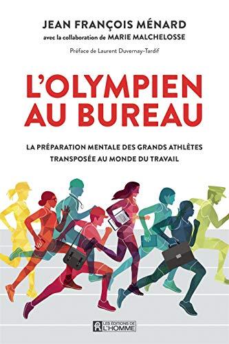 L'olympien au bureau - La préparation mentale des grands athlètes transposée au monde du travail