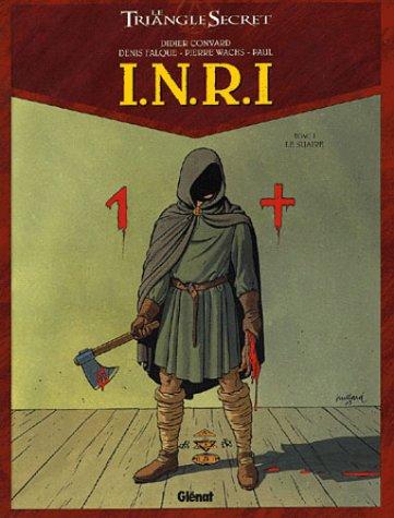 INRI : le triangle secret. Vol. 1. Le suaire