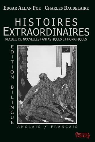 Histoires Extraordinaires: Edition bilingue : Anglais/Français - Edgar Allan Poe traduction de Charles Baudelaire - Recueil de nouvelles fantastiques et horrifiques - Obscura Edition