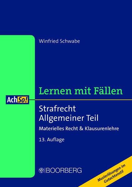 Strafrecht Allgemeiner Teil: Materielles Recht & Klausurenlehre, Lernen mit Fällen (AchSo!)