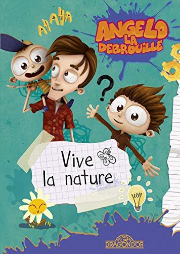 Angelo la débrouille. Vive la nature !