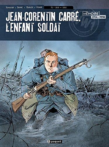 Jean-Corentin Carré, l'enfant-soldat. Vol. 1. 1915-1916