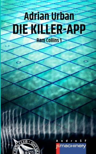 DIE KILLER-APP: Ram Collins 1 (AndroSF: Die SF-Reihe für den Science Fiction Club Deutschland e.V. (SFCD))