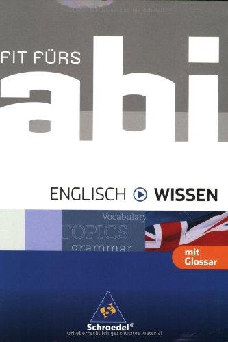 Fit fürs Abi - Ausgabe 2006: Fit fürs Abi - Wissen. Englisch: Mit Glossar