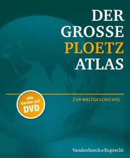 Der große Ploetz Atlas zur Weltgeschichte (Der Grosse Ploetz)