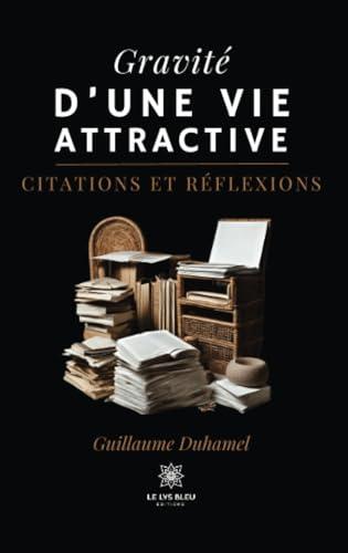 Gravité d’une vie attractive : Citations et réflexions