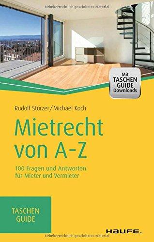 Mietrecht von A-Z: 100 Fragen und Antworten für Mieter und Vermieter (Haufe TaschenGuide)