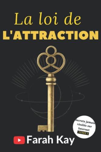 La loi de l'attraction: Secrets jamais révélés sur Internet - Tome 1