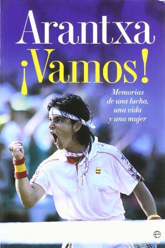 ¡Vamos!: Memorias de una lucha, una vida y una mujer (Biografias Y Memorias)