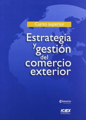 Estrategia y gestión del comercio exterior: Curso Superior