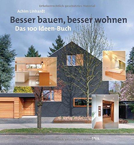 Besser bauen, besser wohnen: Das 100-Ideen-Buch