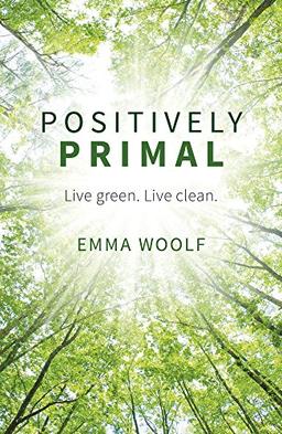 Positively Primal: Finding Health and Happiness in a Hectic World