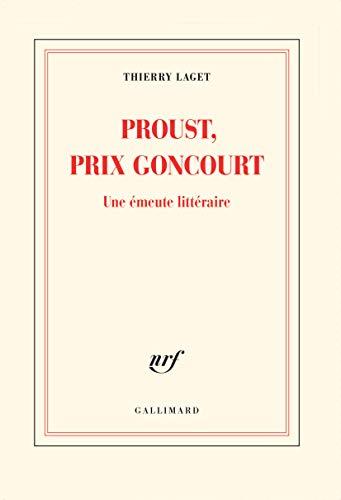 Proust, prix Goncourt : une émeute littéraire