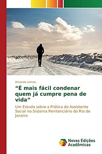 "É mais fácil condenar quem já cumpre pena de vida": Um Estudo sobre a Prática do Assistente Social no Sistema Penitenciário do Rio de Janeiro