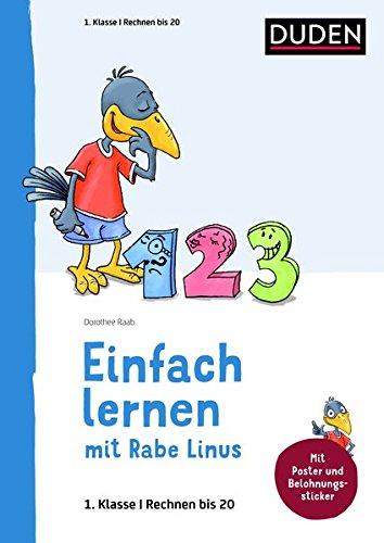 1. Klasse – Rechnen bis 20: Mit Stickern zur Belohnung. Kleinschrittige und leicht verständliche Übungen. (Einfach lernen mit Rabe Linus)