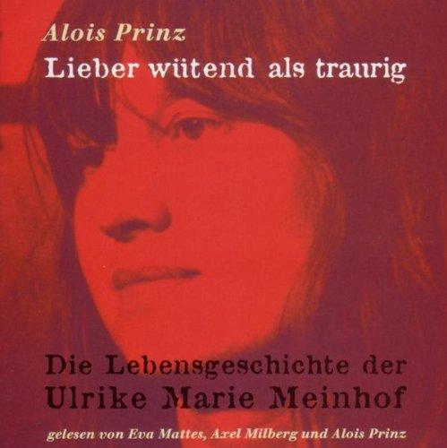 Lieber wütend als traurig: Sprecher: Eva Mattes, Alois Prinz, Axel Milberg. 5 CDs in Box, 6 Std. 20 Min.