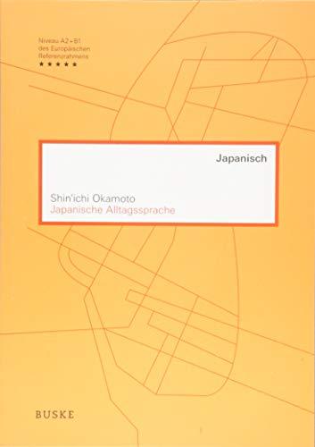 Japanische Alltagssprache: Ein Lehrbuch mit Übungen und Lösungen