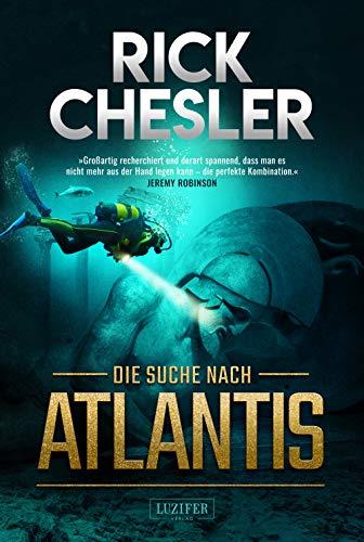 DIE SUCHE NACH ATLANTIS: Thriller, Abenteuer