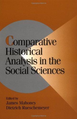 Comparative Historical Analysis in the Social Sciences (Cambridge Studies in Comparative Politics)