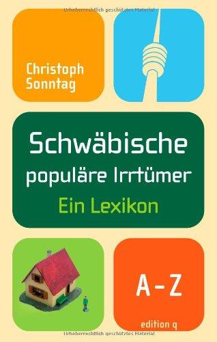 Schwäbische populäre Irrtümer: Ein Lexikon