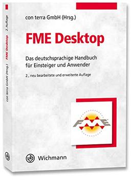 FME Desktop: Das deutschsprachige Handbuch für Einsteiger und Anwender