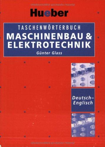 Taschenwörterbuch Maschinenbau und Elektrotechnik. Deutsch-Englisch