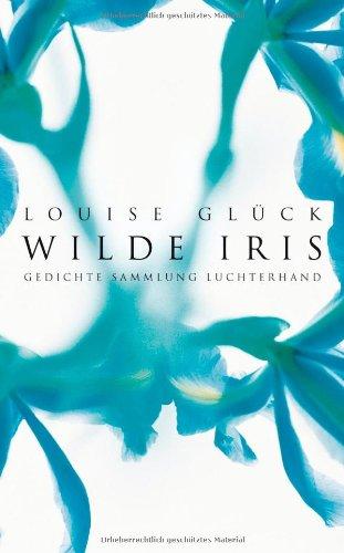 Wilde Iris: Gedichte