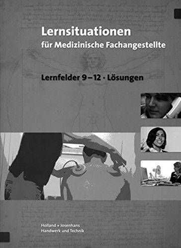 Lernsituationen für Medizinische Fachangestellte - Lernfelder 9-12: Lehrerausgabe/Prüfstück