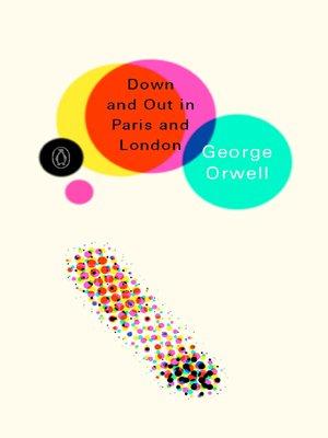 Down and Out in Paris and London. (Penguin Modern Classics)