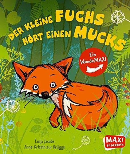 Der kleine Fuchs hört einen Mucks / Die Maus mit der Laus: Ein Wende-MAXI