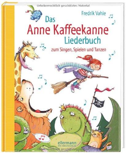 Das Anne Kaffeekanne Liederbuch